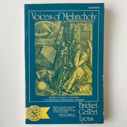 Voices of Melancholy: Studies in Literary Treatments of Melancholy in Renaissance England
