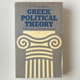 Greek Political Theory: Plato and his Predecessors