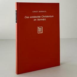 Das entdeckte Christentum im Vormärz : Bruno Bauers Kampf gegen Religion und Christentum und Erstausgabe seiner Kampfschrift.
