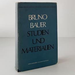 Bruno Bauer：Studien und Materialien. Aus dem Nachlass ausgewählt und zusammengestellt von Peter Reimer und Hans-Martin Sass