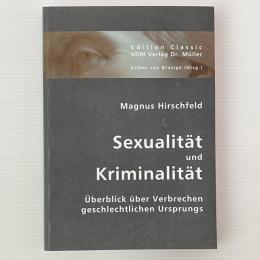 Sexualität Und Kriminalität: Überblick Über Verbrechen Geschlechtlichen Ursprungs