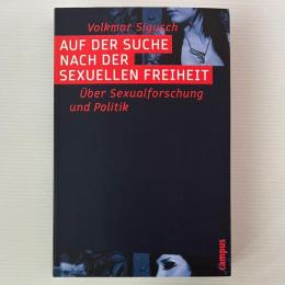 Auf der Suche nach der sexuellen Freiheit: Über Sexualforschung und Politik