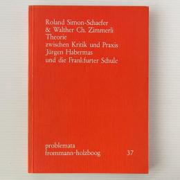 Theorie zwischen Kritik und Praxis Jürgen Habermas und die Frankfurter Schule