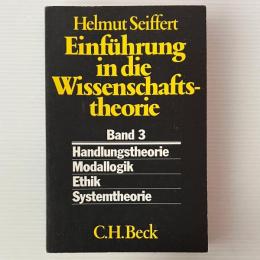 Einführung in die Wissenschaftstheorie; Bd. 3., Handlungstheorie - Modallogik - Ethik - Systemtheorie