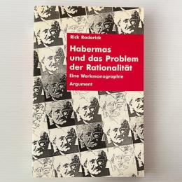 Habermas und das Problem der Rationalität. Eine Werkmonographie