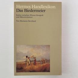 Das Biedermeier. Kultur zwischen Wiener Kongreß und Märzrevolution