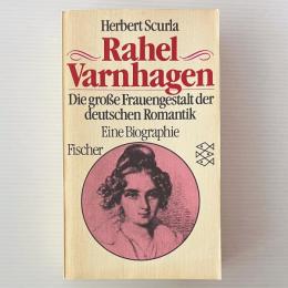 Rahel Varnhagen: Die große Frauengestalt der deutschen Romantik