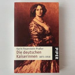 Die deutschen Kaiserinnen 1871-1918