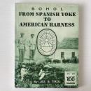 Bohol from Spanish Yoke to American Harness: Philippines Revolution and Resistance Against the Americans