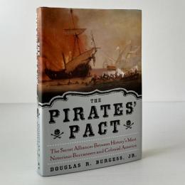 The Pirates' Pact: The Secret Alliances Between History's Most Notorious Buccaneers and Colonial America