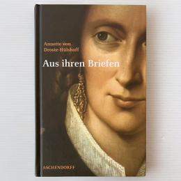 Annette von Droste-Hülshoff. Aus ihren Briefen