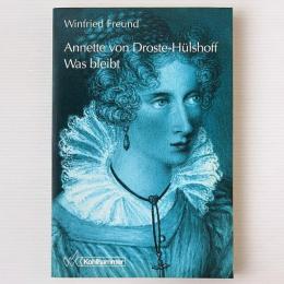 Annette von Droste-Hülshoff, Was bleibt