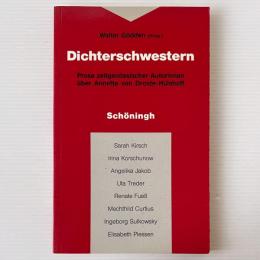 Dichterschwestern: Prosa zeitgenössischer Autorinnen über Annette von Droste-Hülshoff