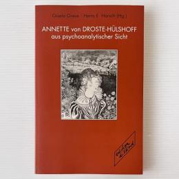 Annette von Droste-Hülshoff aus psychoanalytischer Sicht.