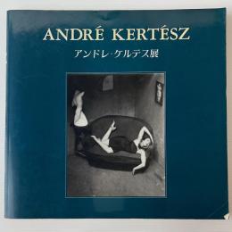 アンドレ・ケルテス展 : 写真芸術の巨匠
