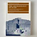 The Archaeology of Elam: Formation and Transformation of an Ancient Iranian State