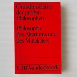 Grundprobleme der grossen Philosophen: Philosophie des Altertums und des Mittelalters