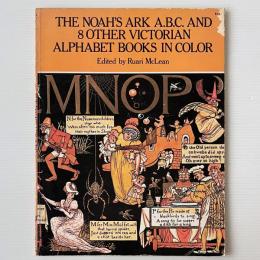 The Noah's Ark A.B.C. And 8 Other Victorian Alphabet Books In Color