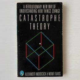 Catastrophe Theory. A Revolutionary Way of Understanding How Things Change