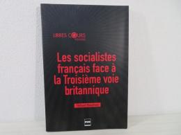 Les socialistes français face à la Troisième voie britannique : Vers un social-libéralisme à la française (1997-2015)