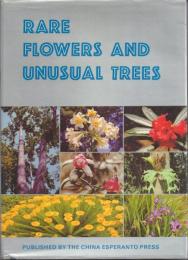 Rare Flowers and Unusual Trees [奇花異木]: A Collection of Yunnan[雲南]'s Most Treasured Plants