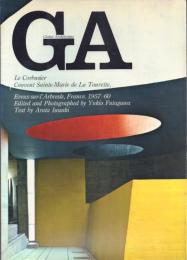 Le Corbusier : Couvent Sainte Marie de La Tourette, Eveux-sur-l' Arbresle, France. 1957-60 【GA Global Architecture】