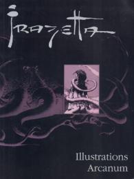 Frazetta: Illustrations Arcanum [フランク・フラゼッタ イラスト集]