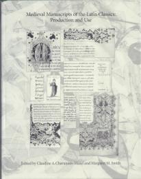 Medieval Manuscripts of the Latin Classics: Production and Use [ラテン古典中世写本]