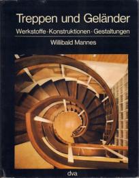 Treppen und Gelander:Werkstoffe,Konstruktionen,Gestaltungen