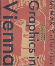 Graphics in Vienna around 1900 世紀末ウィーンのグラフィック : デザインそして生活の刷新にむけて: 京都国立近代美術館所蔵