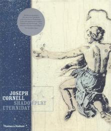 Joseph Cornell: Shadowplay Eterniday