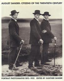 AUGUST SANDER: CITIZENS OF THE TWENTIETH CENTURY PORTRAIT PHOTOGRAPHS 1892-1952 [アウグスト・ザンダー 20世紀の人間たち]