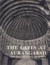 THE CAVES AT AURANGABAD :Early Buddhist Tantric Art in India [アウランガバードの石窟]