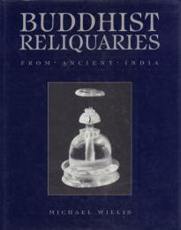 Buddhist  Reliquaries : from Ancient India