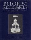 Buddhist  Reliquaries : from Ancient India