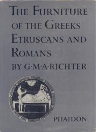 The Furniture of the Greeks, Etruscans and Romans [ギリシア、エトルリア、ローマの家具]