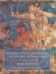 Legends, Tales, and Fables in the Art of Sogdiana