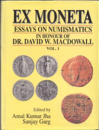 EX MONETA: Essays on Numismatics, History, and Archaeology in honour of Dr. David W. MacDowall 全2冊揃
