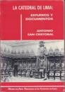 La Catedral de Lima: Estudios y Documentos [リマ大聖堂:研究と資料]