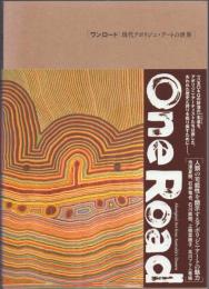 One Road ワンロード 現代アボリジニ・アートの世界