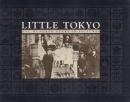 LITTLE TOKYO: One Hundred Years in Pictures