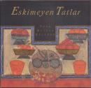 Eskimeyen Tatlar Türk Mutfak Kültürü [時代を超えて愛される味わい -トルコの食文化]