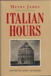 Henry James ITALIAN HOURS [ヘンリー・ジェイムズ 郷愁のイタリア]