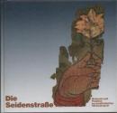 Die Seidenstrasse : Malereien und Plastiken aus buddhistischen Hohlentempeln [シルクロード:仏教石窟寺院の絵画と彫刻]
