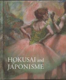HOKUSAI and JAPONISME (北斎とジャポニズム HOKUSAIが西洋に与えた衝撃)