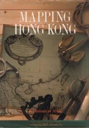 Mapping Hong kong: A Historical Atlas 香港地圖繪製史