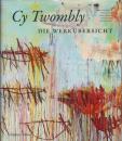 Cy Twombly: Die Werkubersicht [サイ・トゥオンブリー]