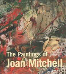 The Paintings of Joan Mitchell [ジョアン・ミッチェル]
