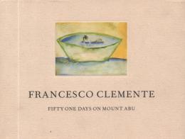 Francesco Clemente: Fifty One Days on Mount Abu