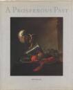 A Prosperous Past: The Sumptuous Still Life In The Netherlands, 1600-1700